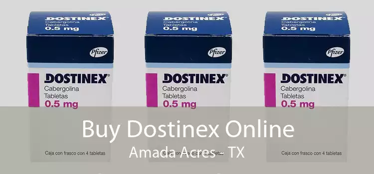 Buy Dostinex Online Amada Acres - TX