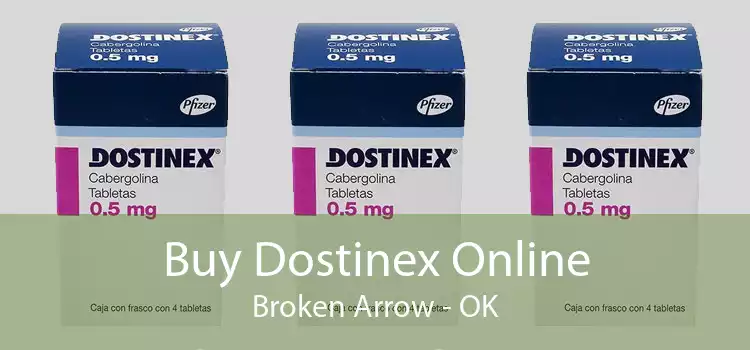Buy Dostinex Online Broken Arrow - OK